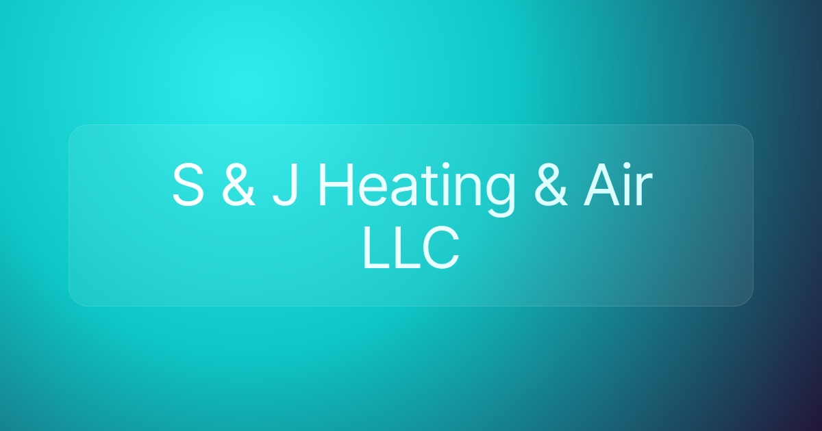 S & J Heating & Air LLC