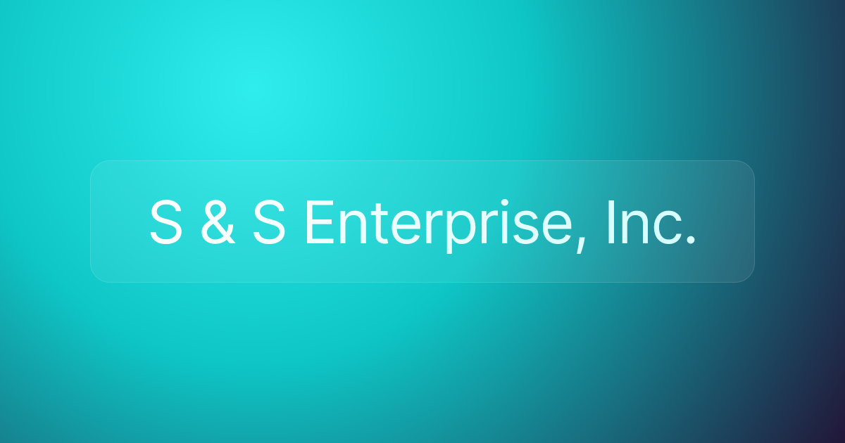 S & S Enterprise, Inc.
