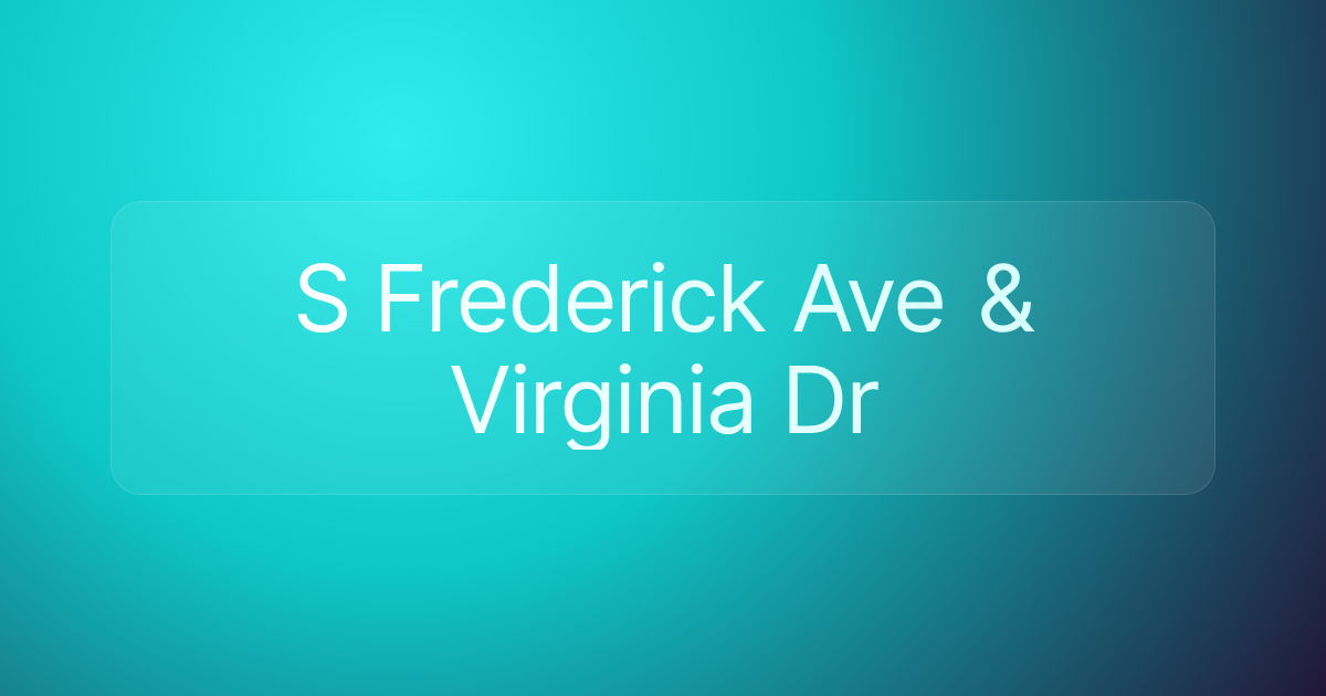 S Frederick Ave & Virginia Dr