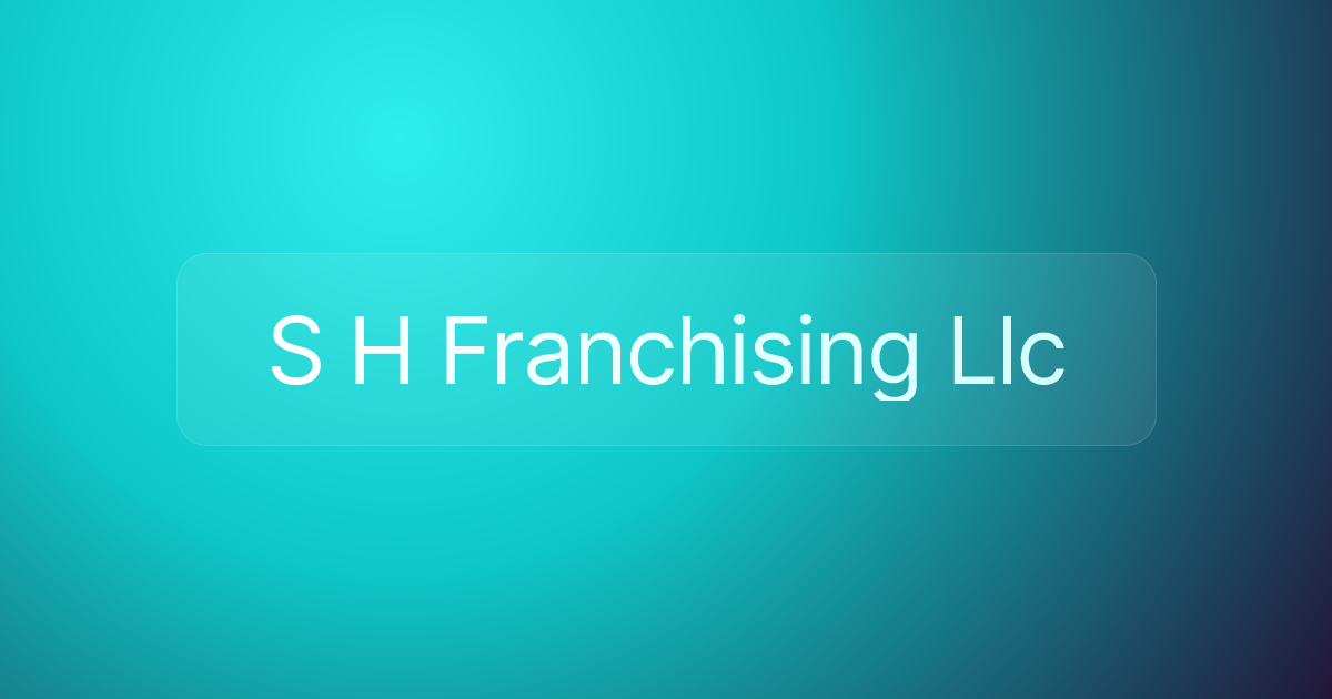 S H Franchising Llc