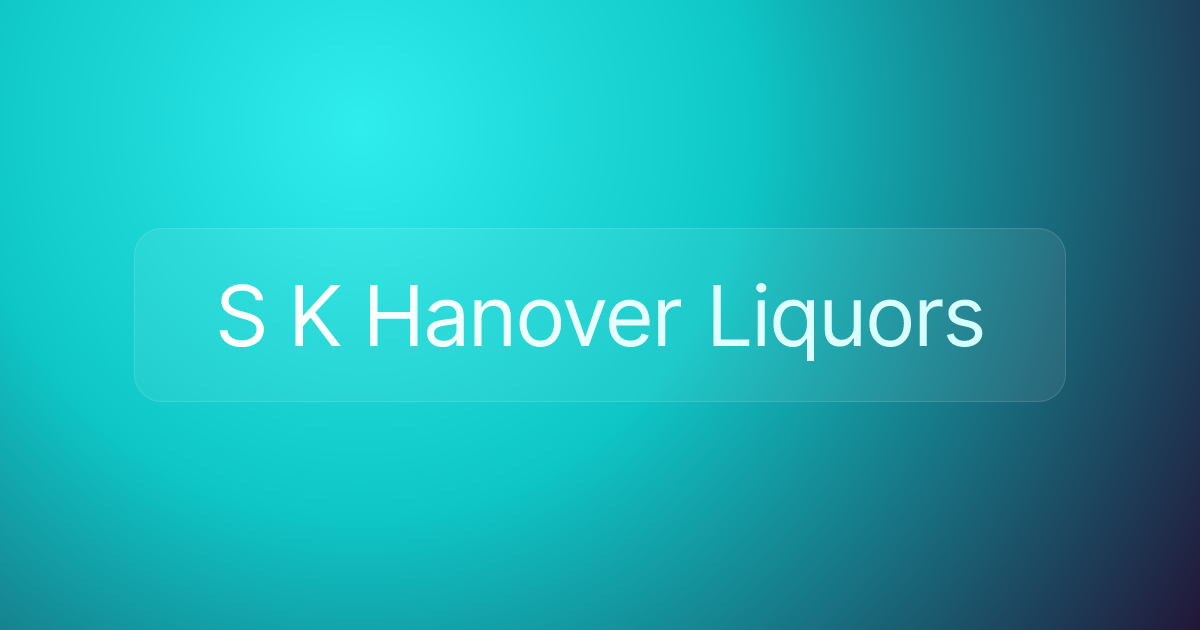 S K Hanover Liquors