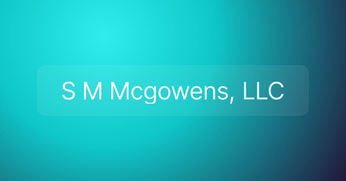 S M Mcgowens, LLC