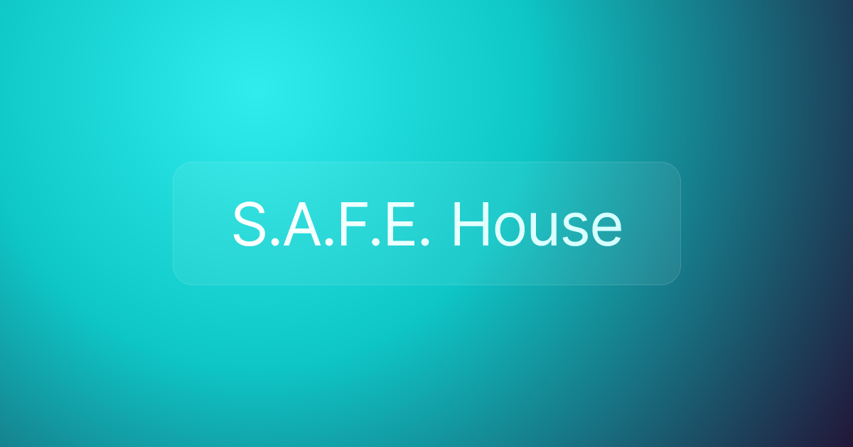 S.A.F.E. House