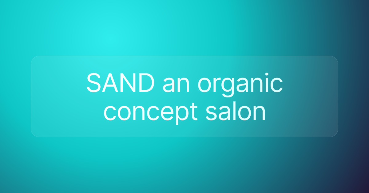 SAND an organic concept salon