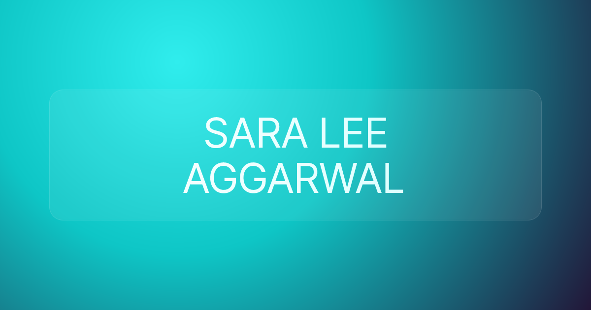 SARA LEE AGGARWAL