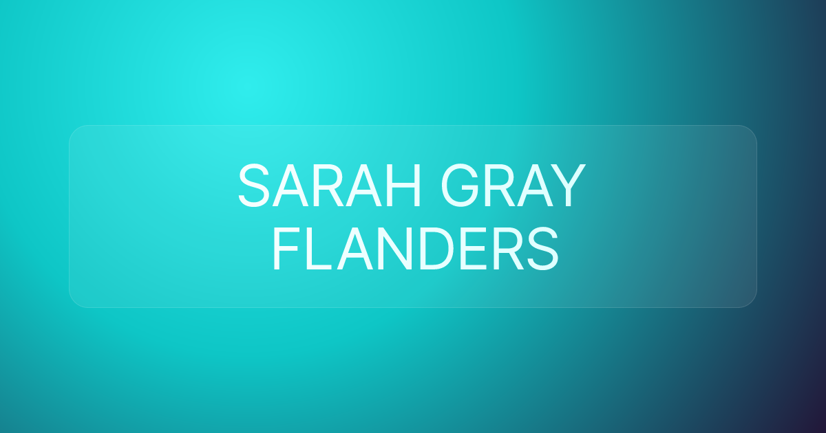 SARAH GRAY FLANDERS