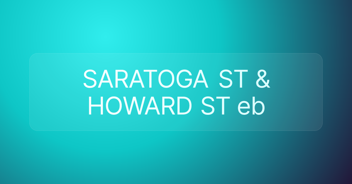 SARATOGA ST & HOWARD ST eb