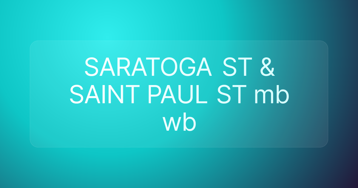 SARATOGA ST & SAINT PAUL ST mb wb