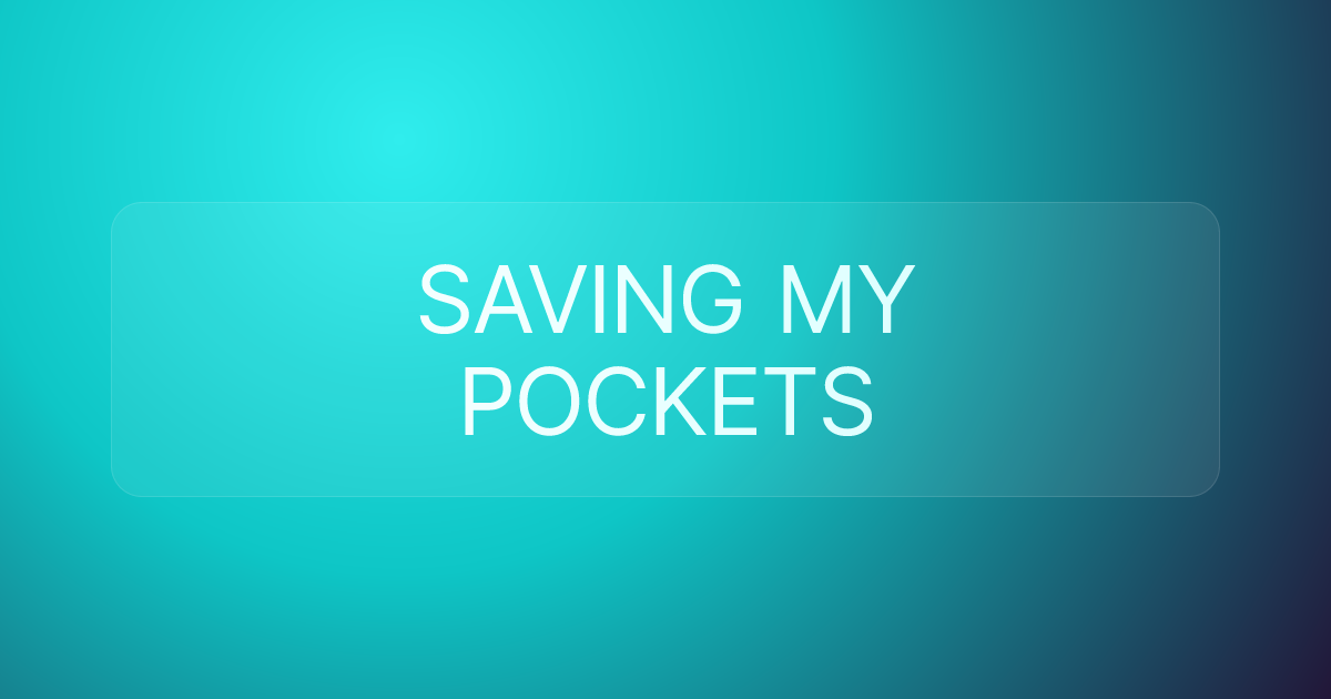 SAVING MY POCKETS