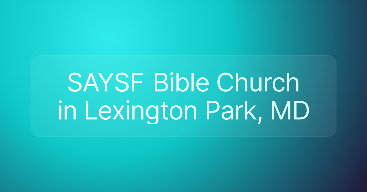 SAYSF Bible Church in Lexington Park, MD