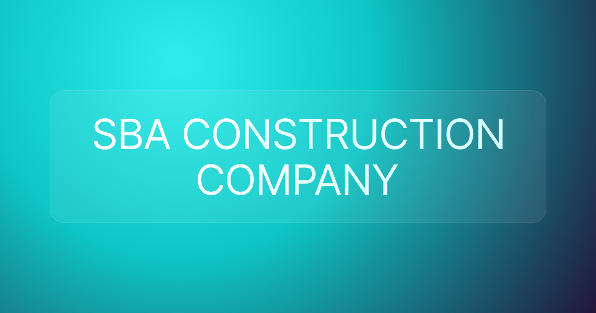 SBA CONSTRUCTION COMPANY