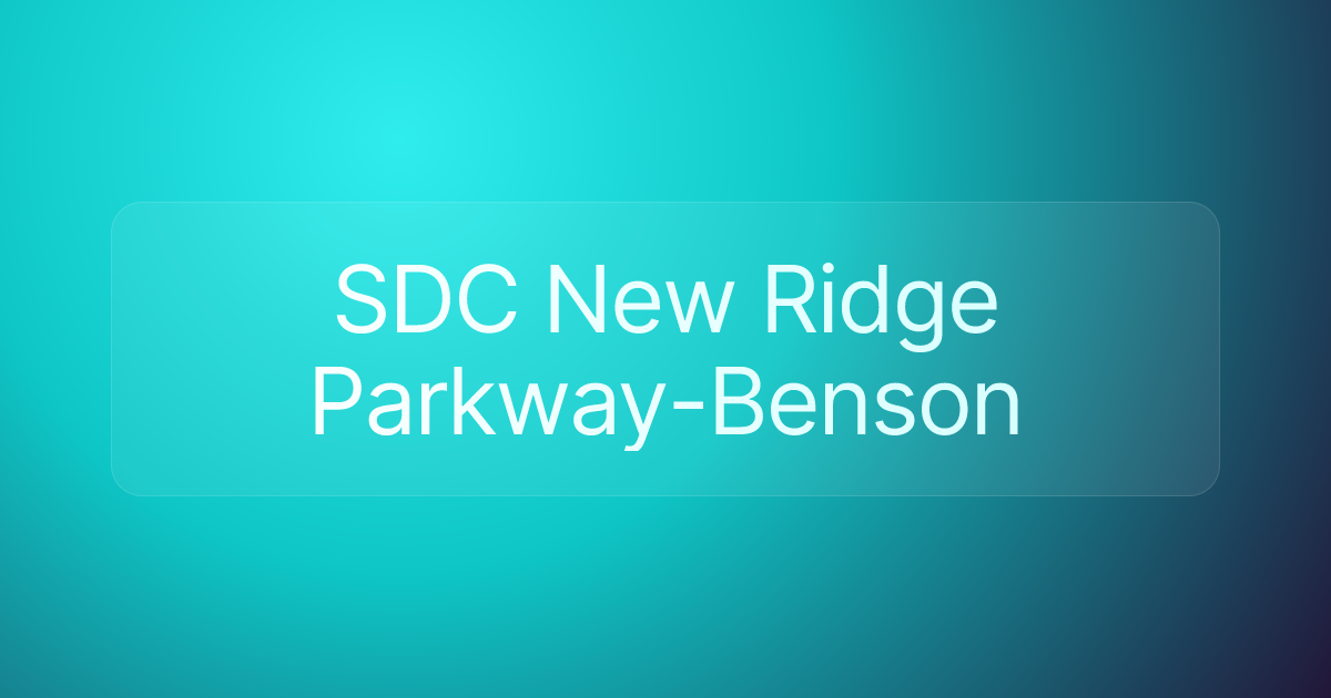 SDC New Ridge Parkway-Benson