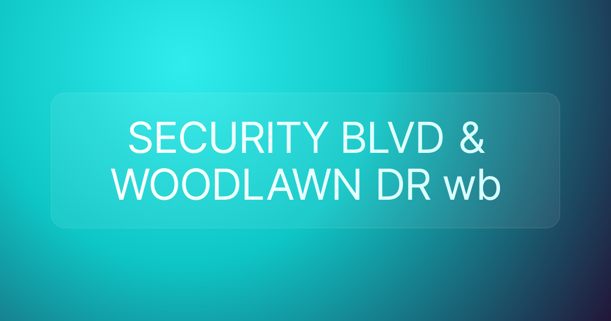SECURITY BLVD & WOODLAWN DR wb