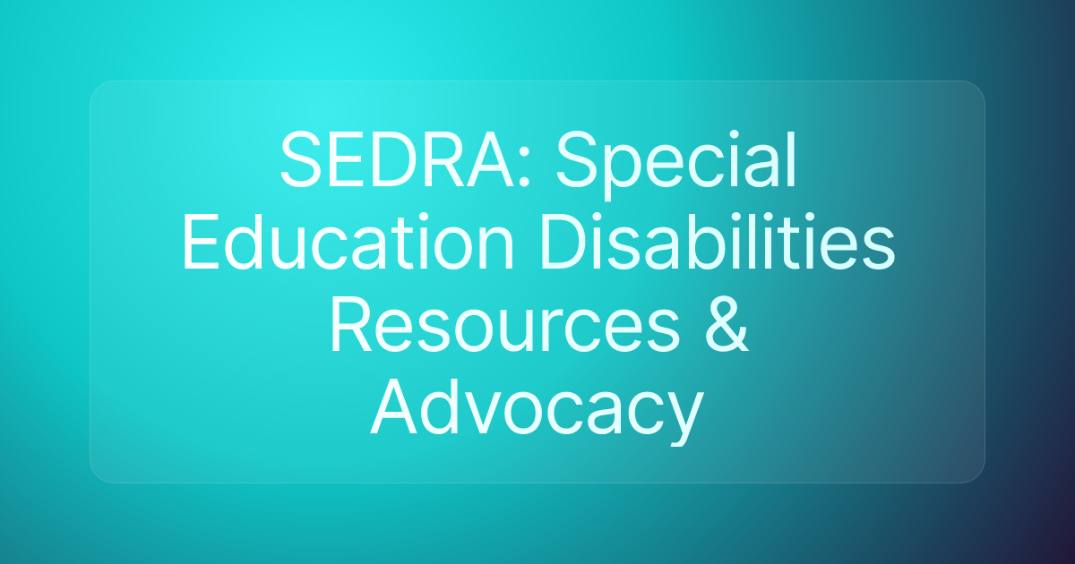 SEDRA: Special Education Disabilities Resources & Advocacy