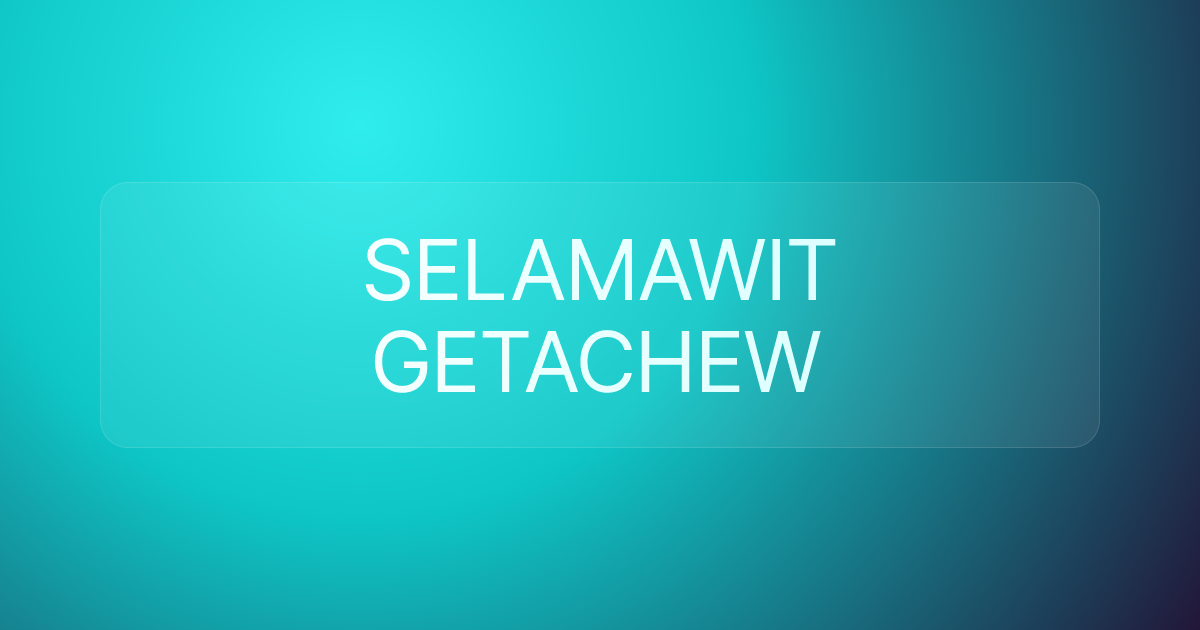 SELAMAWIT GETACHEW