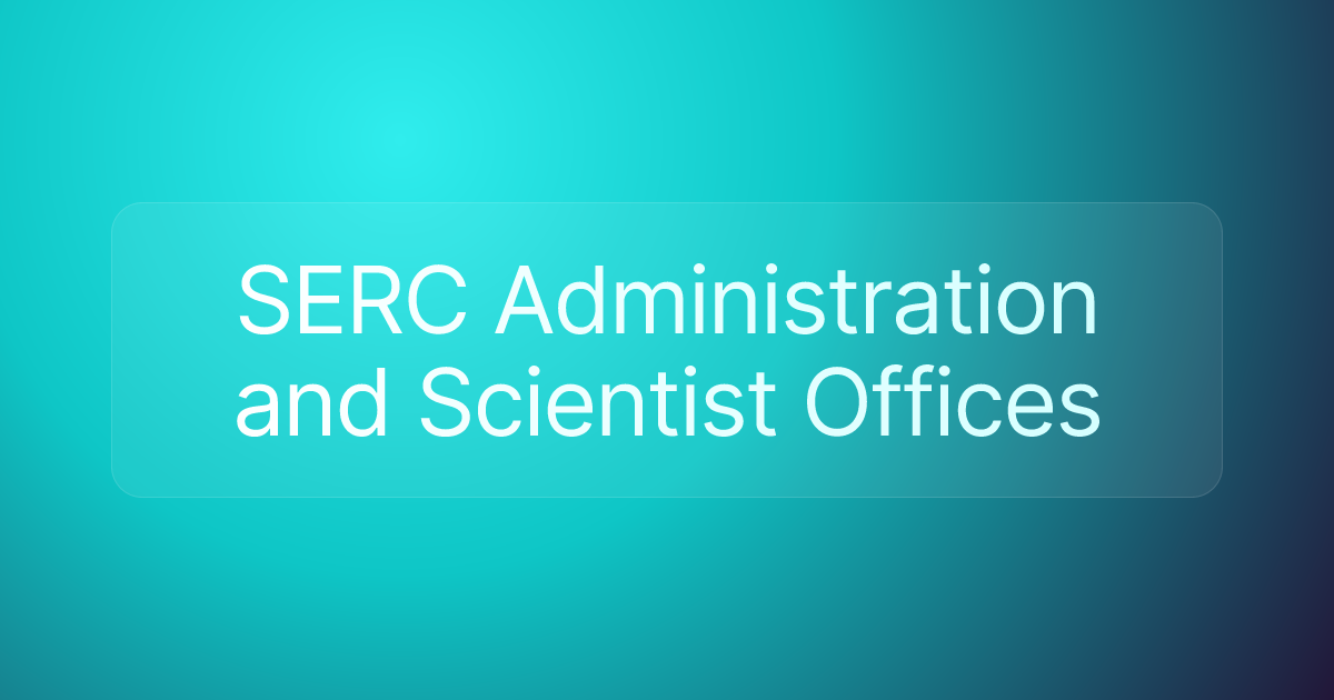 SERC Administration and Scientist Offices