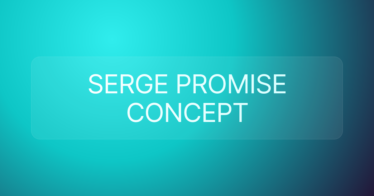SERGE PROMISE CONCEPT