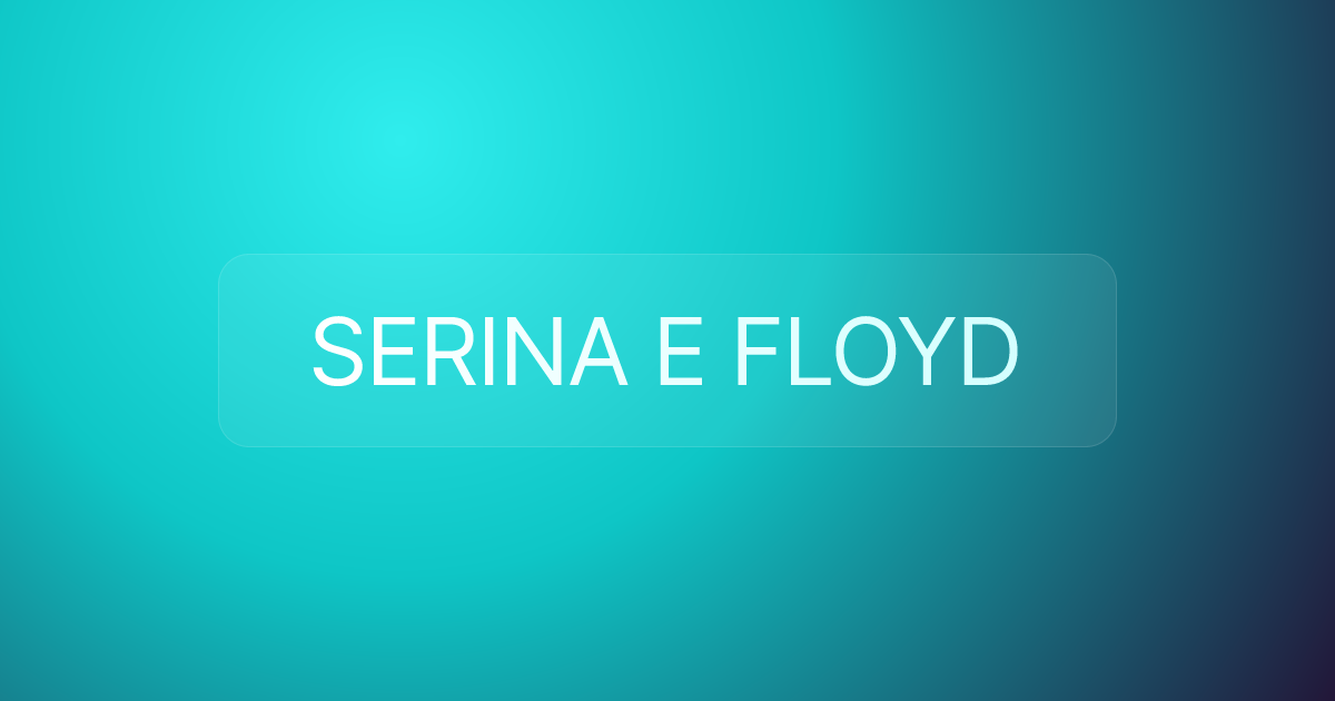 SERINA E FLOYD