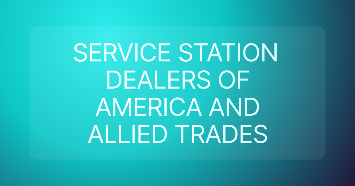 SERVICE STATION DEALERS OF AMERICA AND ALLIED TRADES