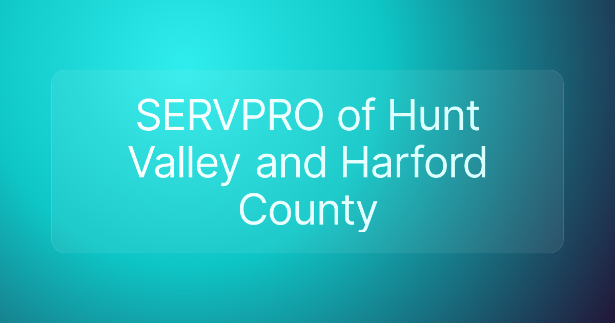 SERVPRO of Hunt Valley and Harford County