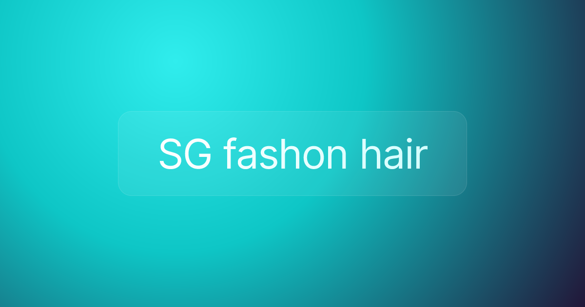 SG fashon hair