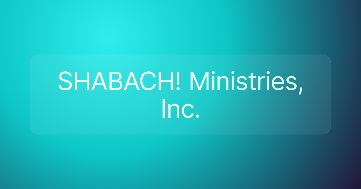 SHABACH! Ministries, Inc.