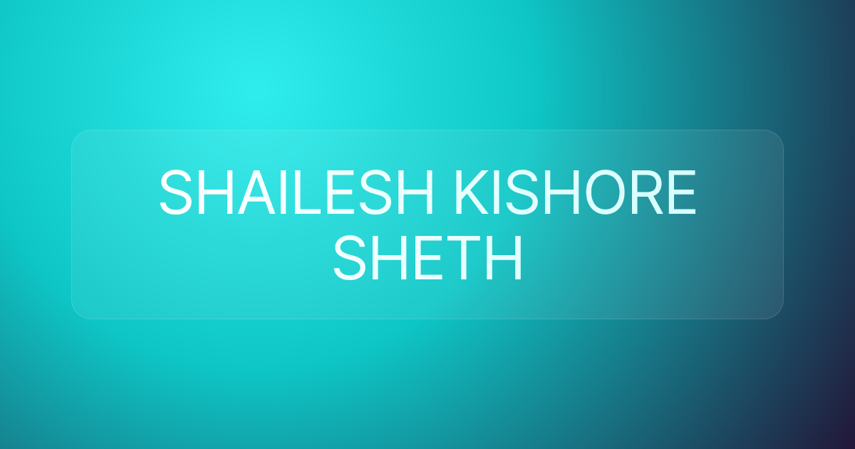 SHAILESH KISHORE SHETH