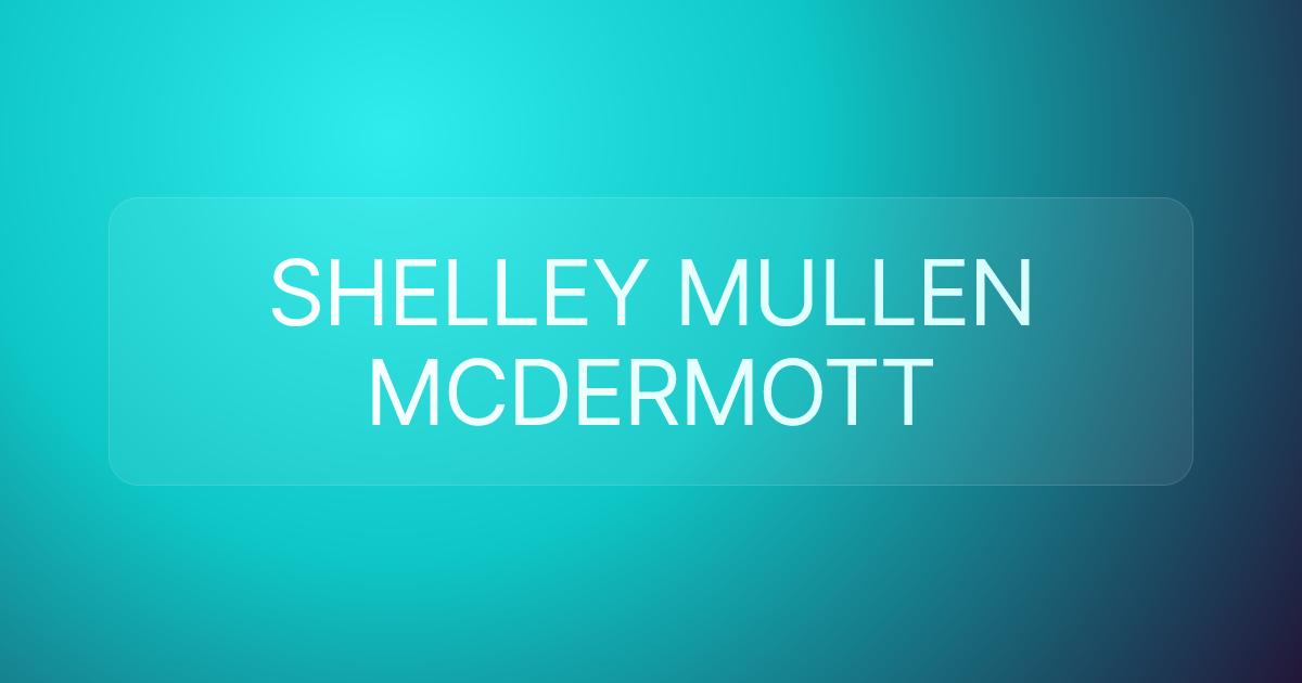 SHELLEY MULLEN MCDERMOTT