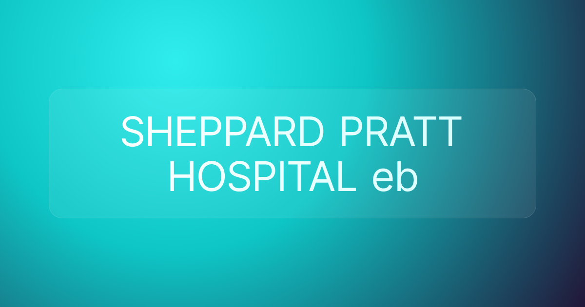 SHEPPARD PRATT HOSPITAL eb