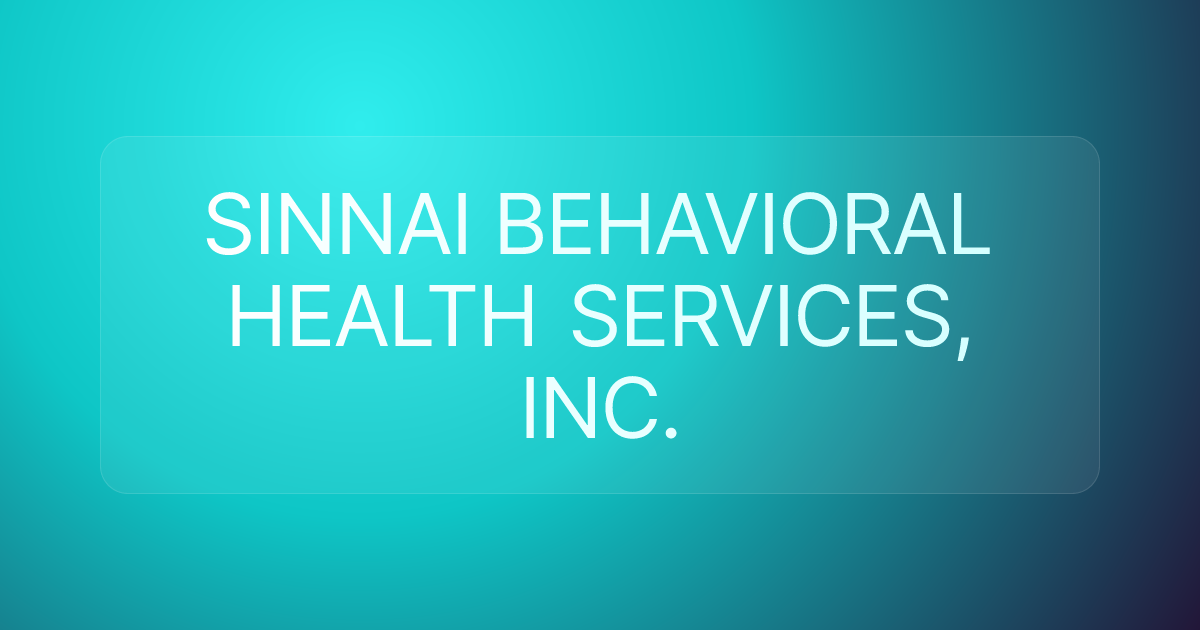 SINNAI BEHAVIORAL HEALTH SERVICES, INC.