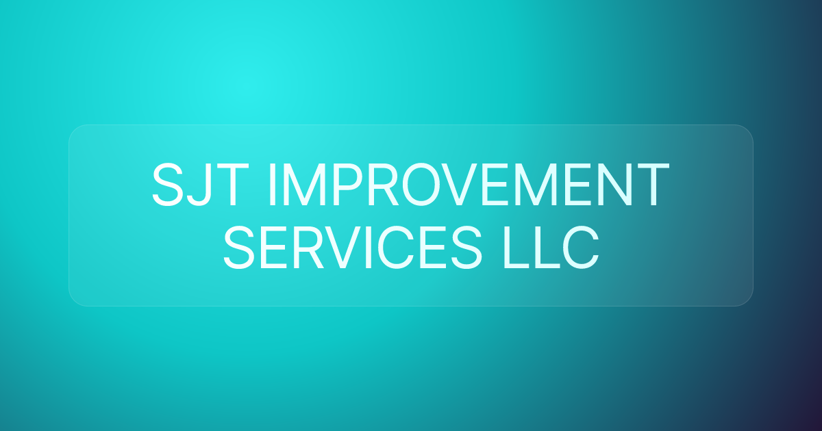 SJT IMPROVEMENT SERVICES LLC