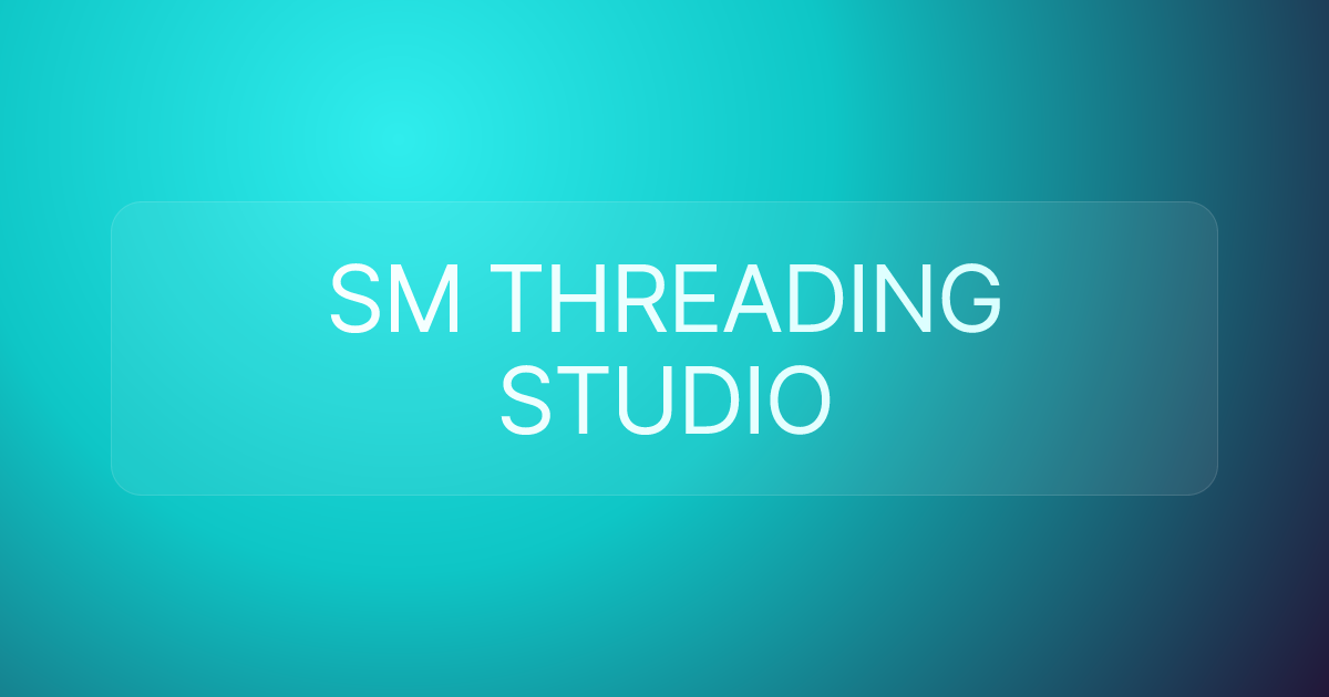SM THREADING STUDIO