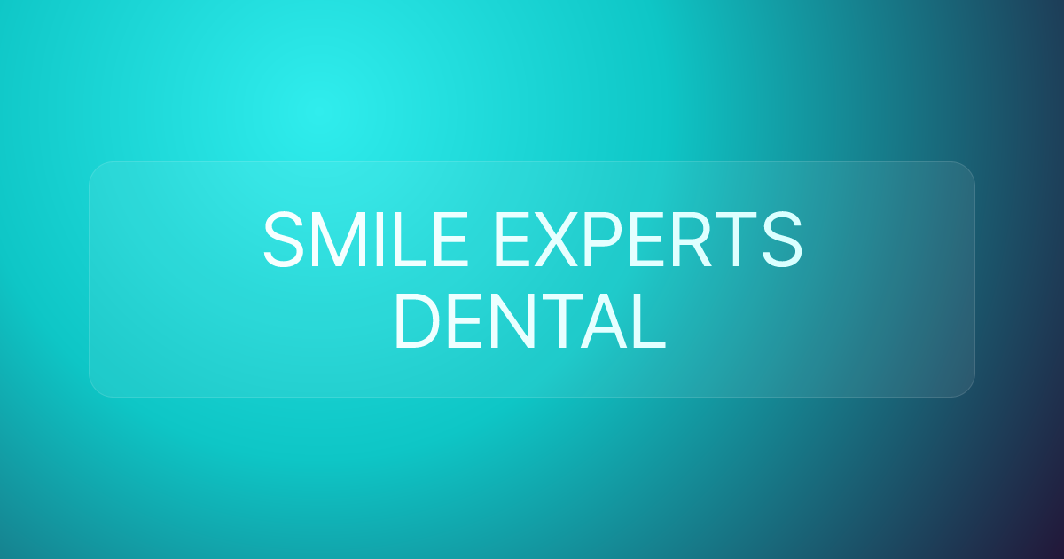 SMILE EXPERTS DENTAL
