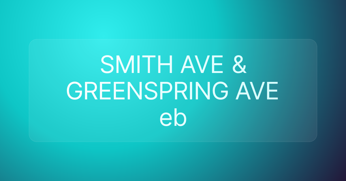 SMITH AVE & GREENSPRING AVE eb