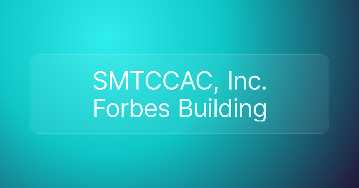SMTCCAC, Inc. Forbes Building