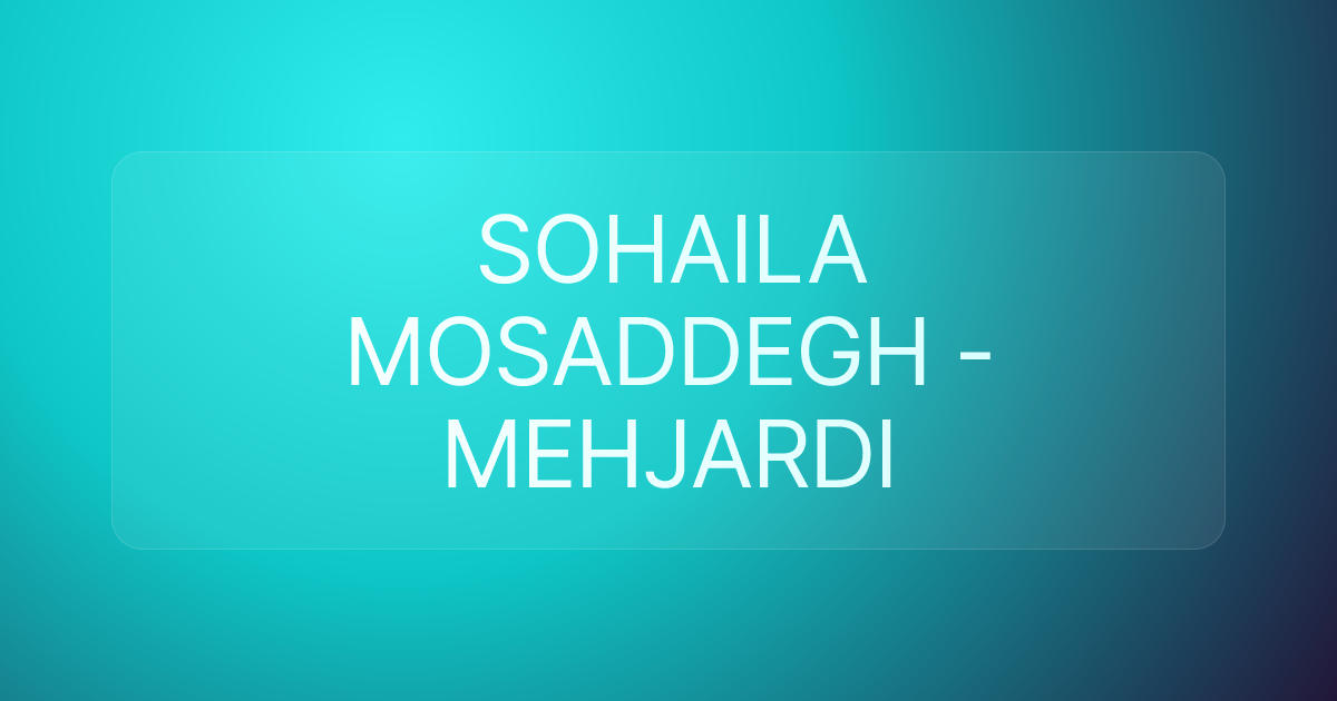 SOHAILA MOSADDEGH - MEHJARDI