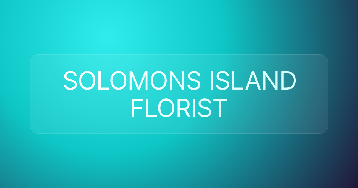 SOLOMONS ISLAND FLORIST
