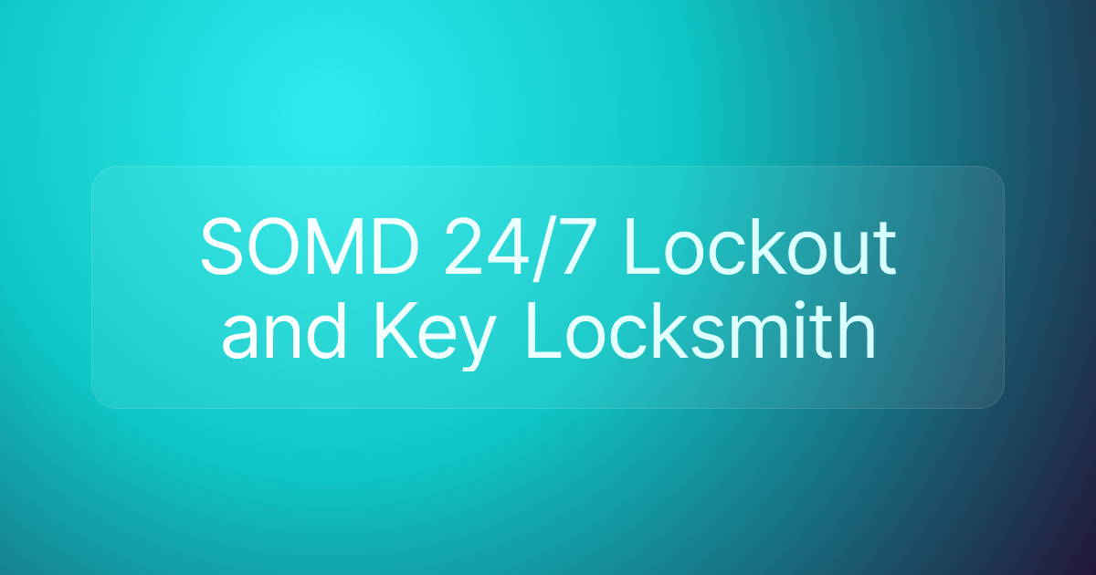 SOMD 24/7 Lockout and Key Locksmith
