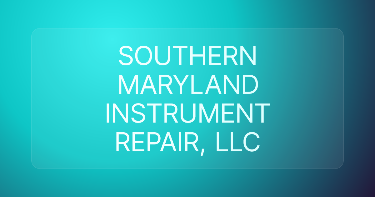SOUTHERN MARYLAND INSTRUMENT REPAIR, LLC