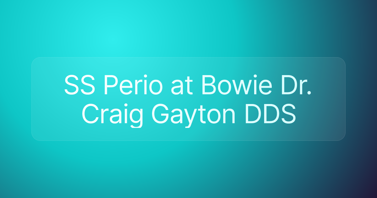 SS Perio at Bowie Dr. Craig Gayton DDS