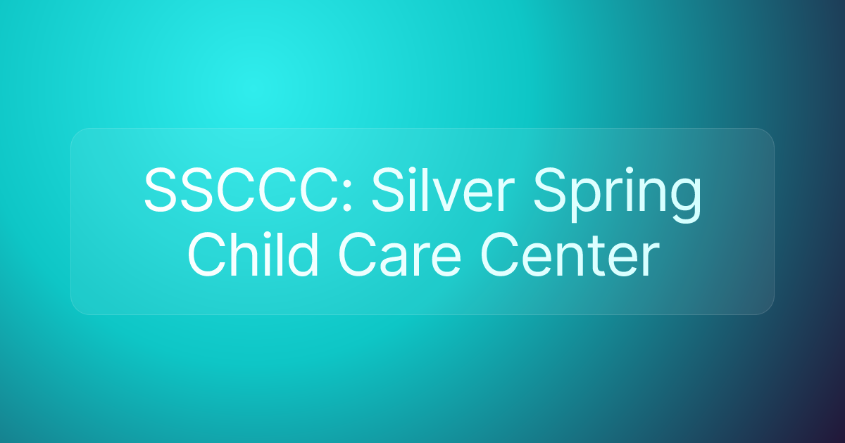SSCCC: Silver Spring Child Care Center