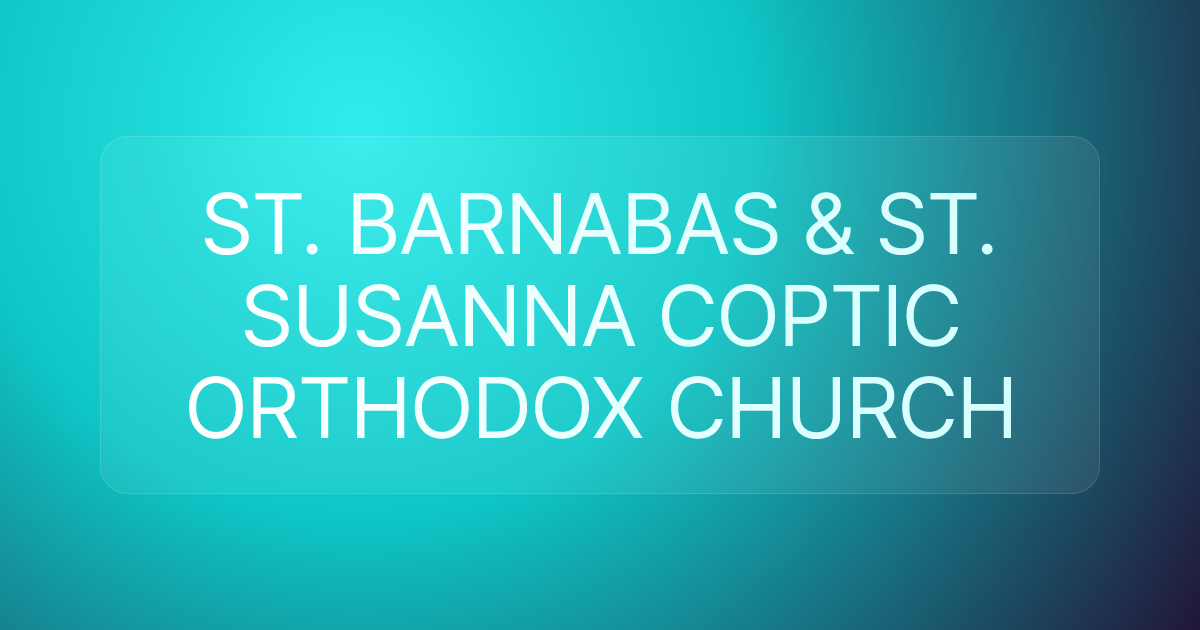 ST. BARNABAS & ST. SUSANNA COPTIC ORTHODOX CHURCH