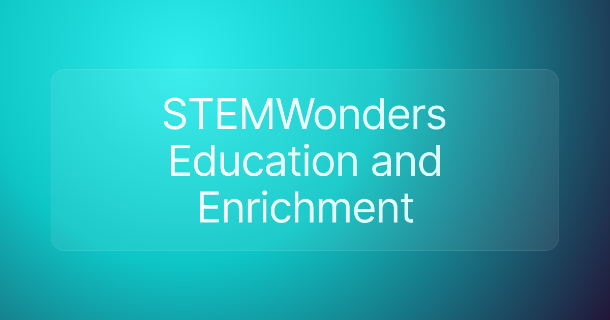 STEMWonders Education and Enrichment