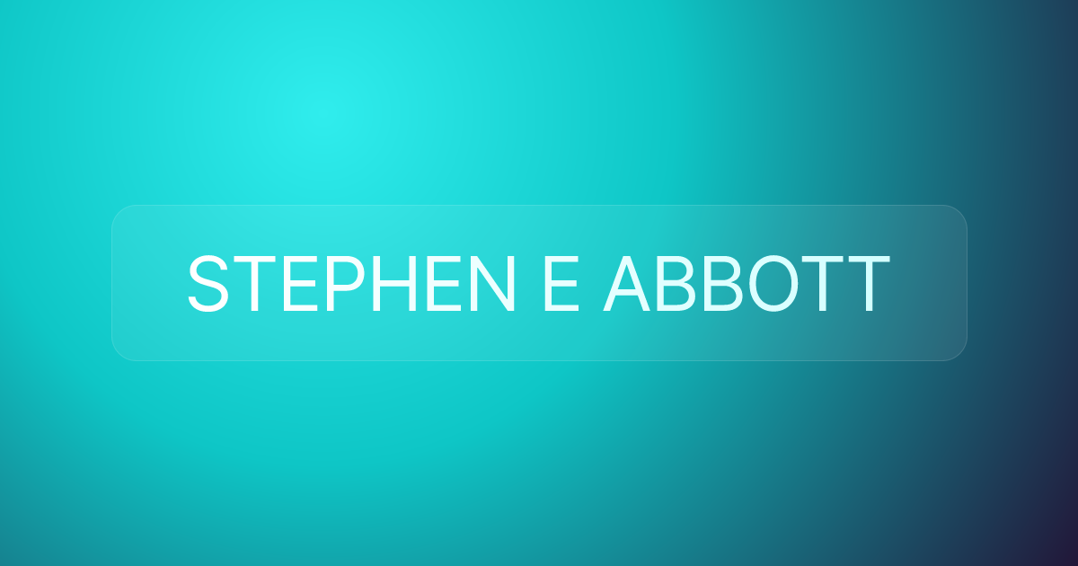 STEPHEN E ABBOTT