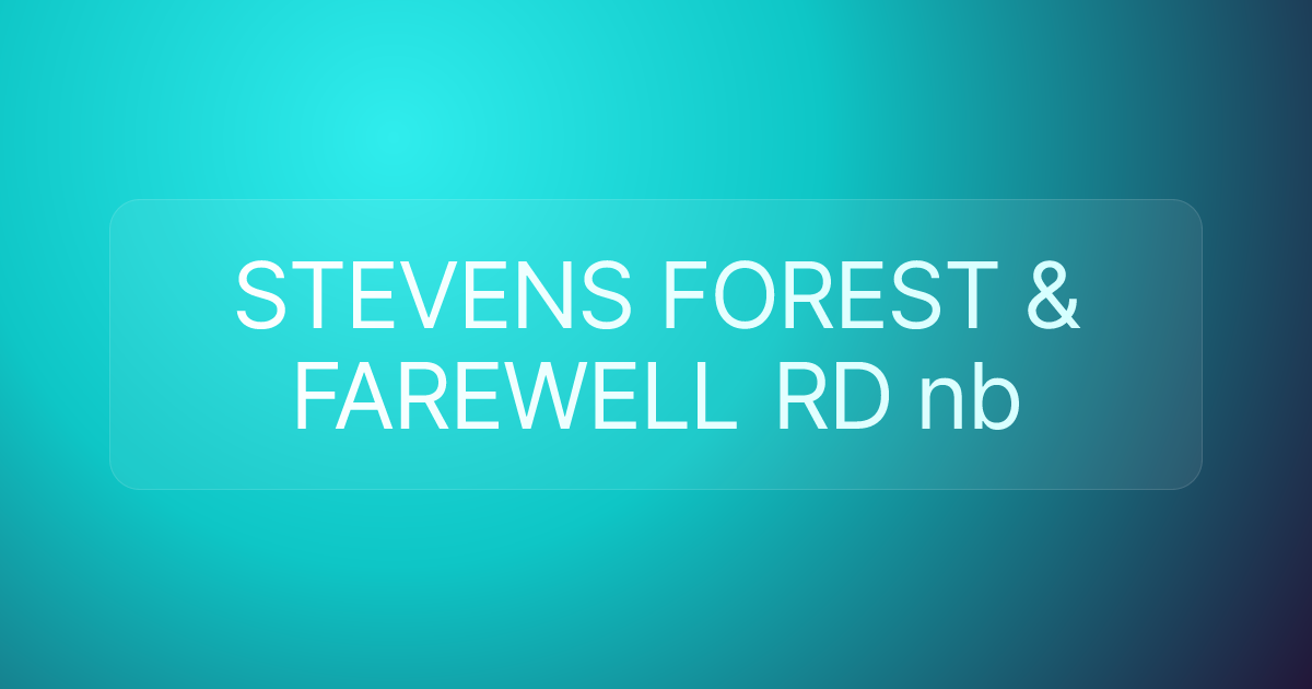 STEVENS FOREST & FAREWELL RD nb