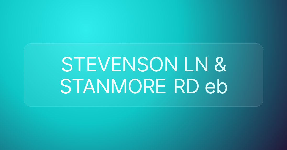 STEVENSON LN & STANMORE RD eb