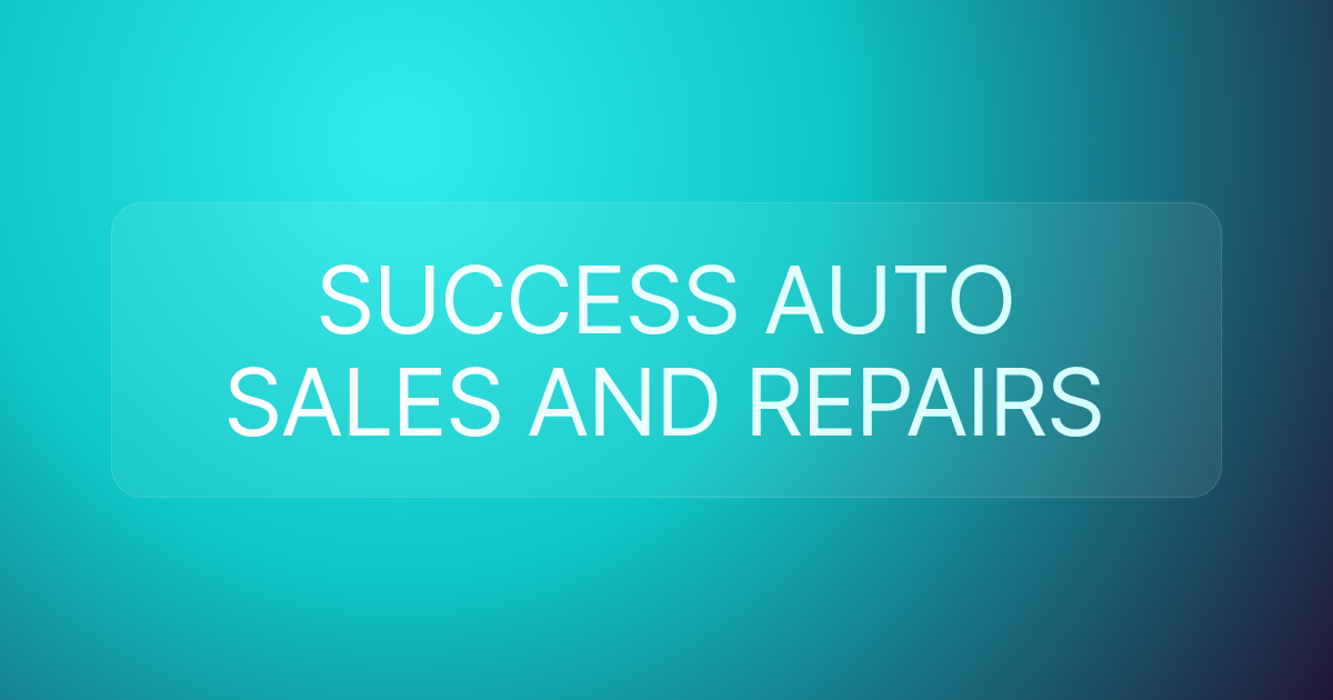 SUCCESS AUTO SALES AND REPAIRS