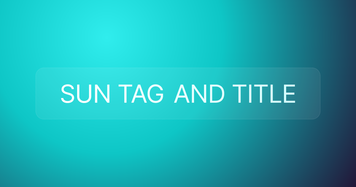 SUN TAG AND TITLE