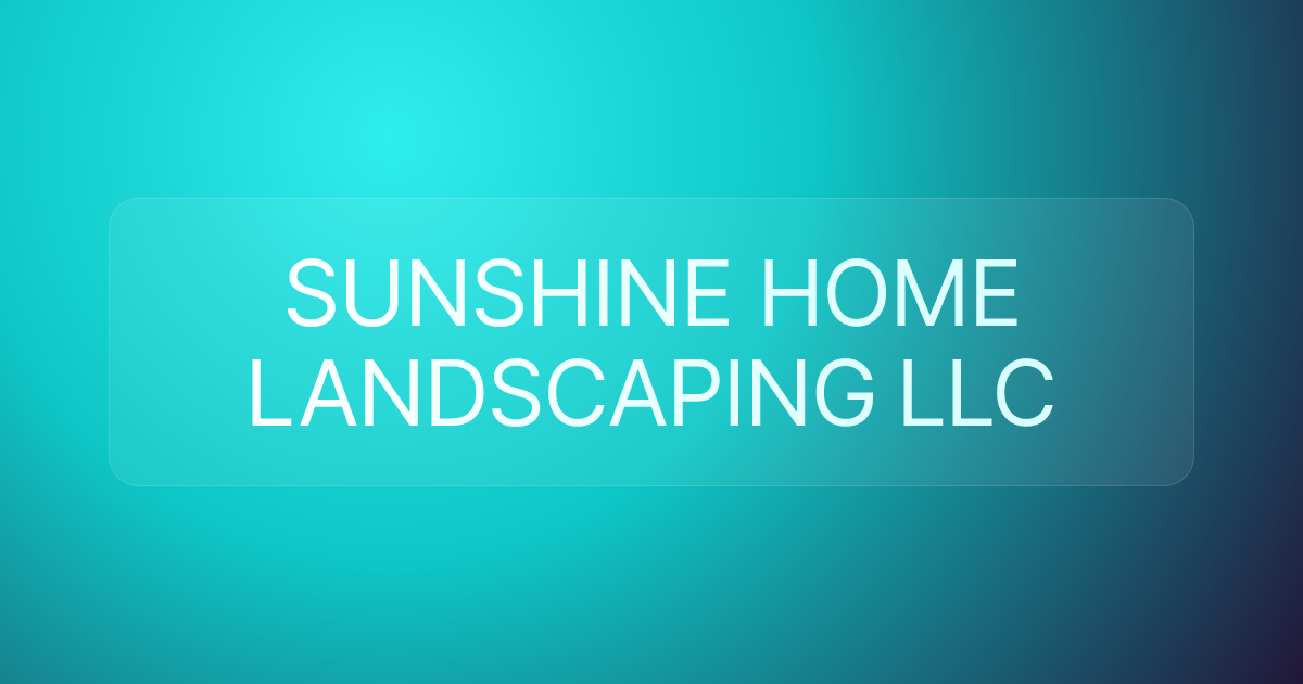 SUNSHINE HOME LANDSCAPING LLC