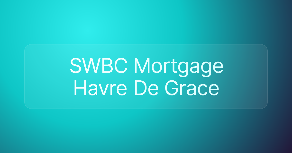 SWBC Mortgage Havre De Grace